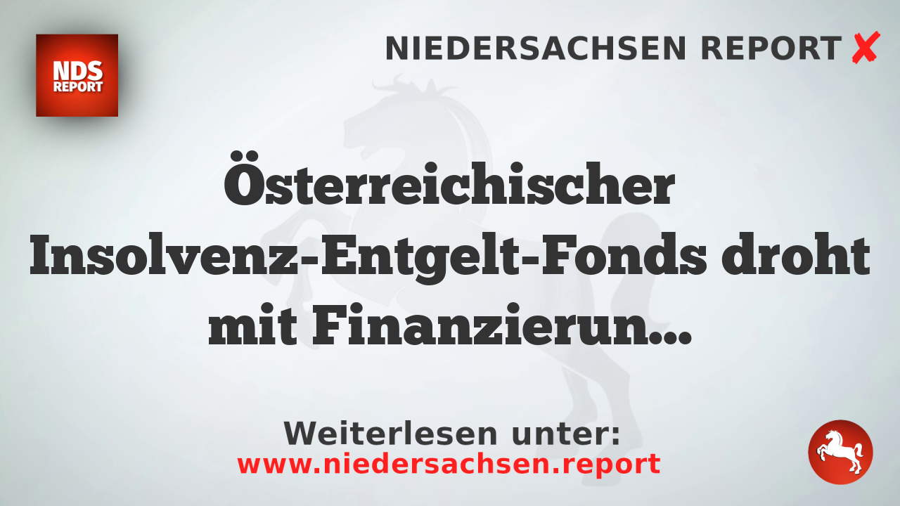 Österreichischer Insolvenz-Entgelt-Fonds droht mit Finanzierungslücke