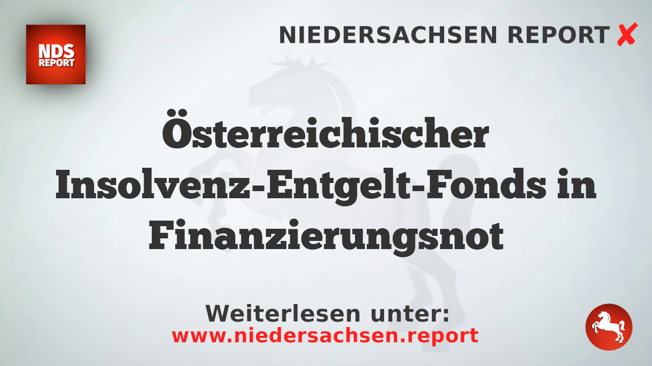 Österreichischer Insolvenz-Entgelt-Fonds in Finanzierungsnot